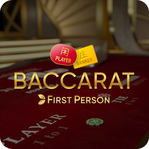 FIRST PERSON BACCARAT