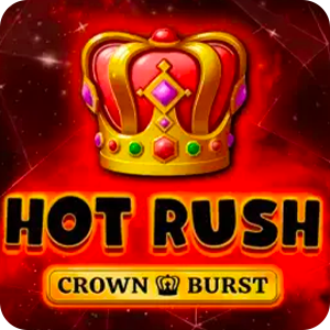 HOT RUSH CROWN BURST